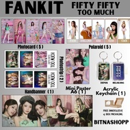 FANKIT FIFTY FIFTY TOO MUCH 15 ITEMS KPOP UNOFFICIAL ATHENA KEENA HANA YEWON CHANELLE