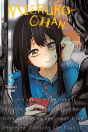Mieruko-chan, Vol. 3 Tomoki Izumi
