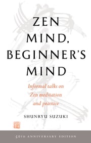 Zen Mind, Beginner's Mind Shunryu Suzuki