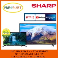 SHARP 32" HD TV : 2T-C32BD1X (NON SMART) &amp; FRAMELESS LED SMART TV 32": 2T-C32EF2X / 40": 2T-C40EF2X - 3 YEARS WARRANTY