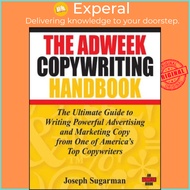 The Adweek Copywriting Handbook : The Ultimate Guide to Writing Powerful Adve by Joseph Sugarman (US
