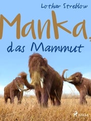 Manka, das Mammut Lothar Streblow