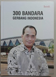 Buku Besar 300 Bandara Gerbang Indonesia (Hardcover)
