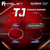 Felet TJ Power Series / Woven TJ Power V2 / Woven TJ Badminton Racket - 100% ORIGINAL