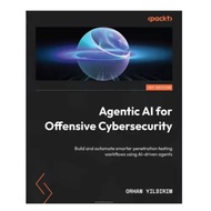 Agentic AI for Offensive Cybersecurity: Build and automate smarter penetration testing workflows usi