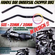UNIVERSAL HANDLE BAR 22MM / 28MM DESIGN FOR CHOPPER CLASSIC BIKE MOTORCYCLE WMOTO REBEL DAVIDSON HAR