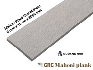 MAHONI PLANK GRC / LISPLANK 10 CM / MOTIF KAYU DATAR / MAHONIPLANK