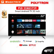 TV POLYTRON 32 INCH / 32" SMART ANDROID TV HD DIGITAL PLD 32AG5759