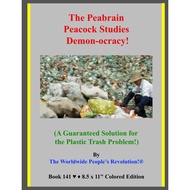 [sgstock] The Peabrain Peacock Studies Demon-ocracy: (A Guaranteed Solution for the Plastic Trash Pr