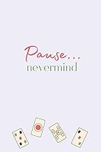 Pause Nevermind Mahjong Journal: 120 Pages | 6 x 9 lined notebook for Game Night, Club Play & Gifts
