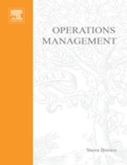 Operations Management: Policy, Practice and Performance Improvement Steve Brown