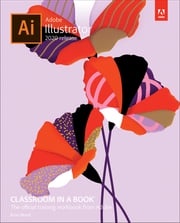 Adobe Illustrator Classroom in a Book (2020 release) Brian Wood