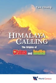 Himalaya Calling: The Origins Of China And India Chung Tan