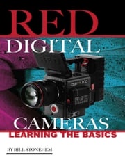 Red Digital Cameras: Learning the Basics Bill Stonehem
