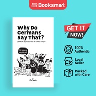 Why Do Germans Say That German Expressions In Comic Strips. 50 Idioms Explained. - Hardback - Englis