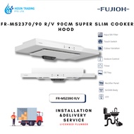 FUJIOH FR-MS1990 / FR-MS2370/90 R/V 90CM SUPER SLIM COOKER HOOD - 3 YEARS LOCAL WARRANTY
