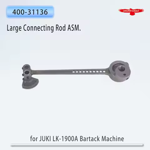 400-31136 Large Connecting Rod ASM. Big Link ASM. for JUKI LK-1900A Bartack Sewing Machine Parts