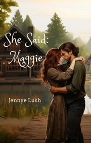 She Said: Maggie Jennye Lush