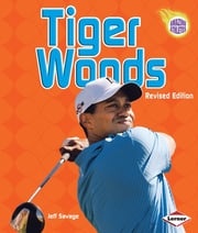 Tiger Woods, 3rd Edition Jeff Savage