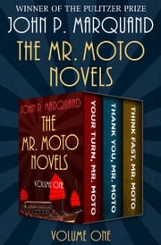 The Mr. Moto Novels Volume One John P. Marquand