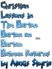 Christian Lessons in Tim Burton Burton on Burton Batman Returns Alexis Skyrie