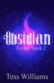 Obsidian (Ember book 2) Tess Williams