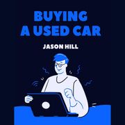 Buying a Used Car Jason Hill
