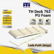 Thung Hing TH DECK 762 PU FOAM - Lada Putih (Beige) Metal Deck Metal Roofing