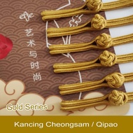 Kancing Cheongsam / Qipao - Gold Series