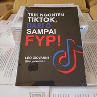 BUKU TRIK NGONTEN TIKTOK DARI 0 SAMPAI FYP - LEO GIOVANNI