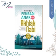 MENDIDIK PERIBADI ANAK DENGAN AKHLAK NABI (ZULIAN ALFARIZI)