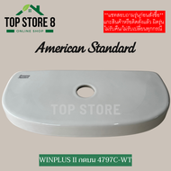 TOP STORE ฝาถังพักน้ำ American Standard TF-4797 รุ่น Winplus II อเมริกัน สแตนดาร์ด ฝาหม้อน้ำชักโครก