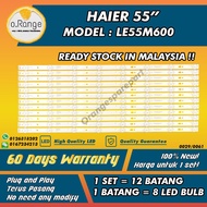 LE55M600 HAIER 55" LED TV BACKLIGHT (LAMPU TV ) HAIER 55 INCH LED TV BACKLIGHT  55M600