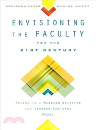 Envisioning the Faculty for the Twenty-first Century ― Moving to a Mission-oriented and Learner-cent