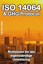 ISO 14064 & GHG Protocol: Richtlinien fuer die eigenstaendige Umsetzung