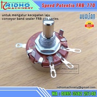 SPEED POTENSIO UNTUK PENGATUR KECEPATAN KONVEYOR BAND SEALER FRB 770