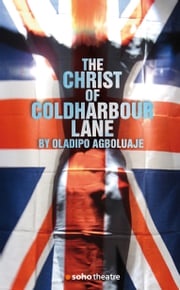 The Christ of Coldharbour Lane Oladipo Agboluaje
