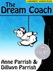 The Dream Coach (A Newberry Honor Book) Anne Parrish