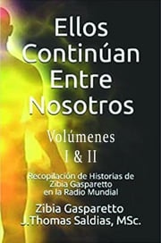 Ellos Continúan entre Nosotros. Volumen I y II Zibia Gasparetto