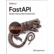 FastAPI: Modern Python Web Development Bill Lubanovic