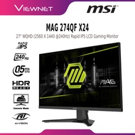 MSI 27"  MAG 274QF X24 WQHD (2560x1440 @240HZ) RAPID IPS LCD GAMING MONITOR (0.5MS, INPUT: HDMI+DP, 