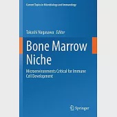 Bone Marrow Niche: Microenvironments Critical for Immune Cell Development