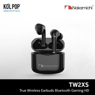 NAKAMICHI TW2XS TRUE WIRELESS EARBUDS BLUETOOTH EARPHONE TWS GAMING HD - ERCHIARA SHOP