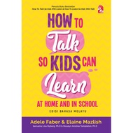 How to Talk So Kids Can Learn at Home and in School: Edisi Bahasa Melayu M15