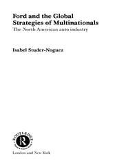 Ford and the Global Strategies of Multinationals Maria Isabel Studer Noguez