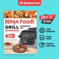 Ninja Foodi Grill Cookbook: 550 Easy & Delicious Indoor Grilling and Air Frying  | 9781801215107