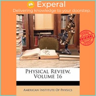 Physical Review, Volume 16 by Cornell University (US edition, paperback)