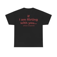 If I'm Flirting With You Please Cooperate Letter Print T-Shirt Funny Modern Creative Short Sleeves F