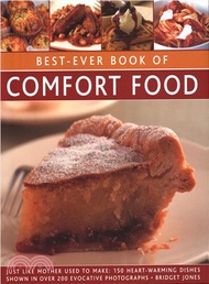 Best-ever Book of Comfort Food ― Just Like Mother Used to Make; 150 Heart-warming Dishes Shown in over 250 Evocative Photographs