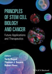 Principles of Stem Cell Biology and Cancer Tarik Regad
